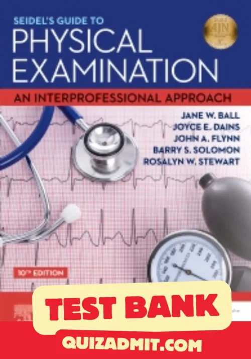 Seidel's Guide to Physical Examination 10th Edition Test Bank