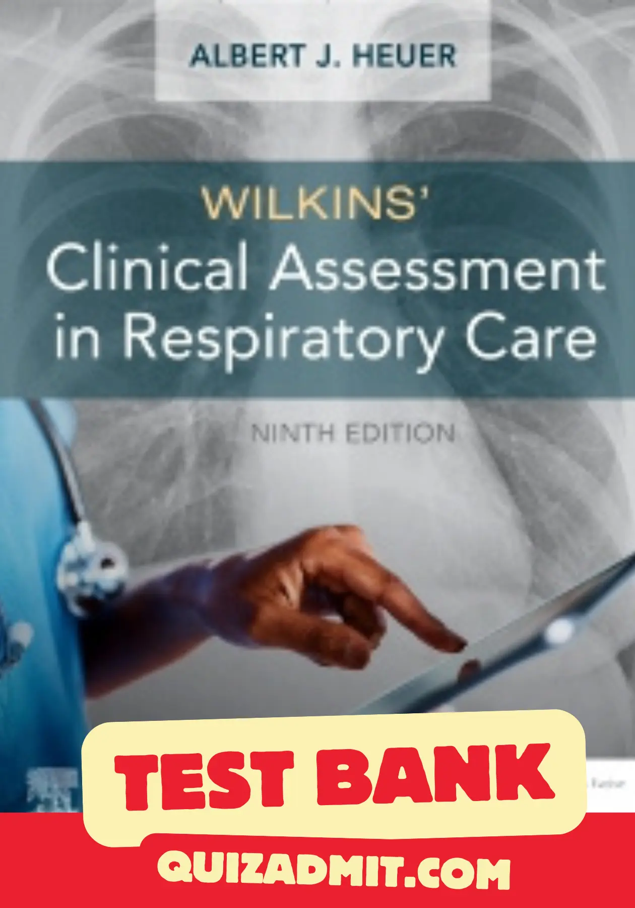Wilkins Clinical Assessment in Respiratory Care Test Bank